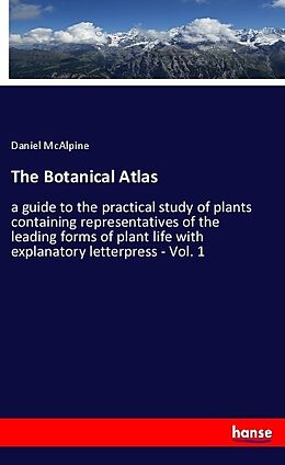 Kartonierter Einband The Botanical Atlas von Daniel McAlpine