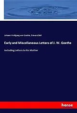 Kartonierter Einband Early and Miscellaneous Letters of J. W. Goethe von Johann W. von Goethe, Edward Bell