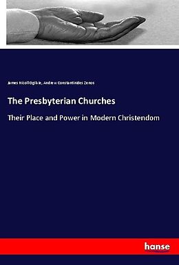 Kartonierter Einband The Presbyterian Churches von James Nicoll Ogilvie, Andrew Constantinides Zenos