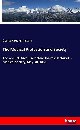Kartonierter Einband The Medical Profession and Society von George Cheyne Shattuck