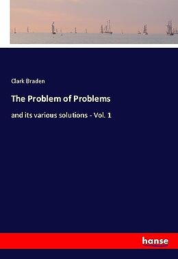 Kartonierter Einband The Problem of Problems von Clark Braden