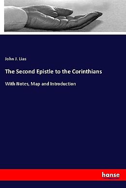 Kartonierter Einband The Second Epistle to the Corinthians von John J. Lias