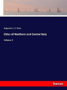 Kartonierter Einband Cities of Northern and Central Italy von Augustus J. C. Hare