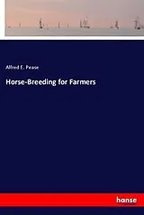 Kartonierter Einband Horse-Breeding for Farmers von Alfred E. Pease