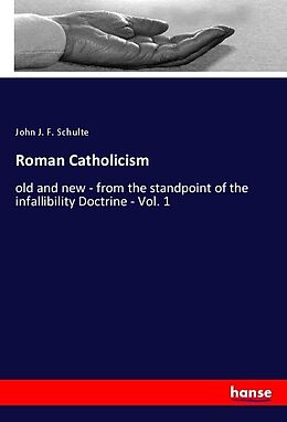 Kartonierter Einband Roman Catholicism von John J. F. Schulte