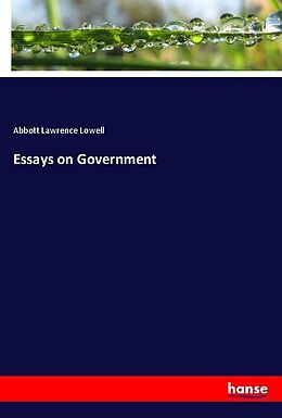 Kartonierter Einband Essays on Government von Abbott Lawrence Lowell