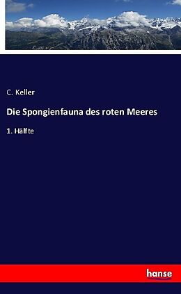 Kartonierter Einband Die Spongienfauna des roten Meeres von C. Keller