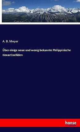 Kartonierter Einband Über einige neue und wenig bekannte Philippinische Hexactinelliden von A. B. Meyer