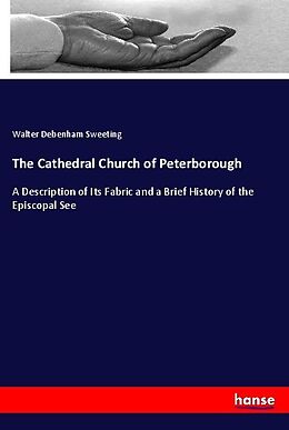 Kartonierter Einband The Cathedral Church of Peterborough von Walter Debenham Sweeting