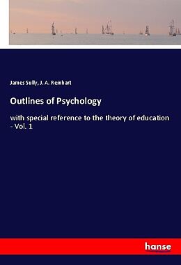Couverture cartonnée Outlines of Psychology de James Sully, J. A. Reinhart
