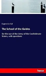Kartonierter Einband The School of the Guides von Eugene Le Gal