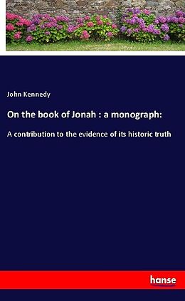 Kartonierter Einband On the book of Jonah : a monograph: von John Kennedy