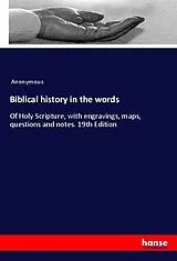 Kartonierter Einband Biblical history in the words von Anonymous