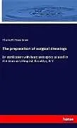 Kartonierter Einband (Kt) The preparation of surgical dressings von Charles N. Dixon Jones