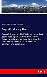 Kartonierter Einband Sugar-Producing Plants von United States Bureau of Chemistry