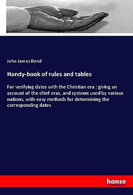 Kartonierter Einband Handy-book of rules and tables von John James Bond