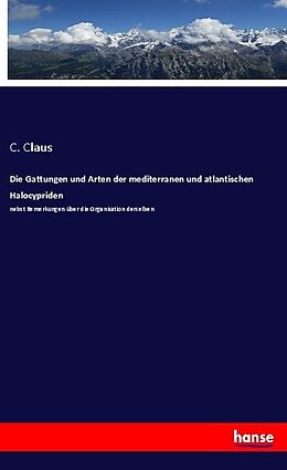 Kartonierter Einband Die Gattungen und Arten der mediterranen und atlantischen Halocypriden von C. Claus