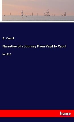 Kartonierter Einband Narrative of a Journey From Yezd to Cabul von A. Court