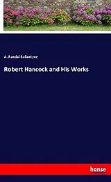 Kartonierter Einband Robert Hancock and His Works von A. Randal Ballantyne