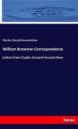 Couverture cartonnée William Brewster Correspondence de Charles Edward Howard Aiken