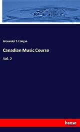 Couverture cartonnée Canadian Music Course de Alexander T. Cringan