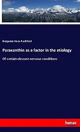 Kartonierter Einband (Kt) Paraxanthin as a factor in the etiology von Benjamin Knox Rachford