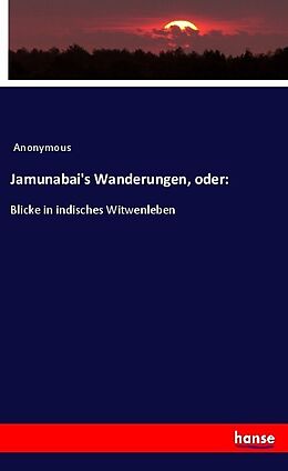 Kartonierter Einband Jamunabai's Wanderungen, oder von Anonymous