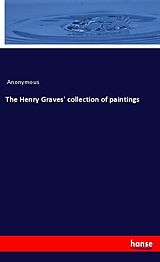 Couverture cartonnée The Henry Graves' collection of paintings de Anonymous