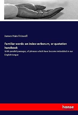 Couverture cartonnée Familiar words: an index verborum, or quotation handbook de James Hain Friswell