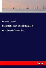 Kartonierter Einband (Kt) Recollections of a Rebel Surgeon von Ferdinand E. Daniel