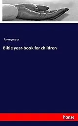 Kartonierter Einband (Kt) Bible year-book for children von Anonymous