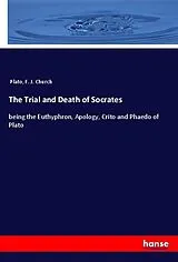 Kartonierter Einband The Trial and Death of Socrates von Plato, F. J. Church