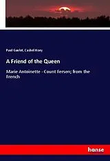 Kartonierter Einband A Friend of the Queen von Paul Gaulot, Cashel Hoey