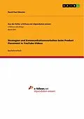 E-Book (pdf) Strategien und Kommunikationsverhalten beim Product Placement in YouTube-Videos von David Paul Hänssler