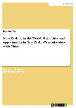 E-Book (pdf) New Zealand in the World. Major risks and opportunities in New Zealand's relationship with China von Daniel Za