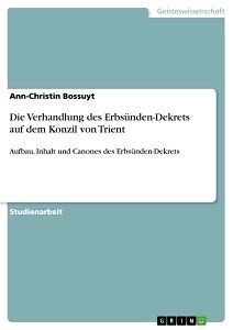Kartonierter Einband Die Verhandlung des Erbsünden-Dekrets auf dem Konzil von Trient von Ann-Christin Bossuyt