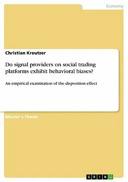 E-Book (pdf) Do signal providers on social trading platforms exhibit behavioral biases? von Christian Kreutzer