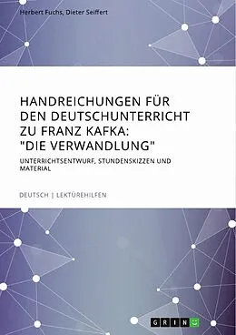 E-Book (pdf) Handreichungen für den Deutschunterricht zu Franz Kafka: "Die Verwandlung" von Herbert Fuchs, Dieter Seiffert