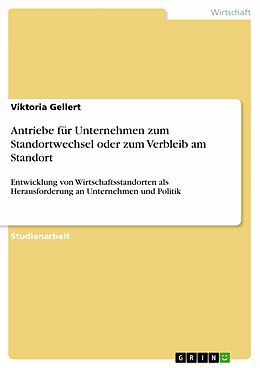 E-Book (pdf) Antriebe für Unternehmen zum Standortwechsel oder zum Verbleib am Standort von Viktoria Gellert