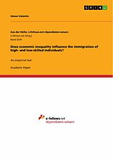 eBook (pdf) Does economic inequality influence the immigration of high- and low-skilled individuals? de Simon Valentin