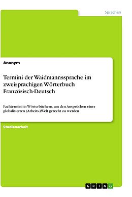Kartonierter Einband Termini der Waidmannssprache im zweisprachigen Wörterbuch Französisch-Deutsch von Anonymous