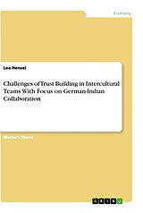 Kartonierter Einband Challenges of Trust Building in Intercultural Teams With Focus on German-Indian Collaboration von Lea Hensel
