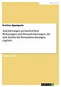 E-Book (pdf) Anforderungen an barrierefreie Wohnungen und Herausforderungen, die sich hierbei für Bestandswohnungen ergeben von Kristina Appelgants