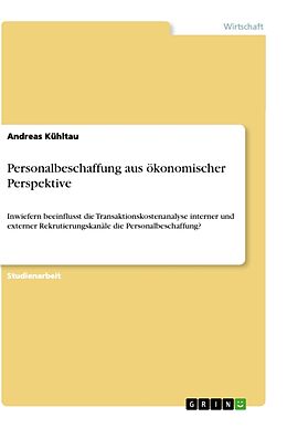 Kartonierter Einband Personalbeschaffung aus ökonomischer Perspektive von Andreas Kühltau