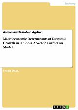 eBook (pdf) Macroeconomic Determinants of Economic Growth in Ethiopia. A Vector Correction Model de Asmamaw Kassahun Agdew