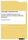 E-Book (pdf) The Role of Market Research in the Internationalization of Small and Medium Enterprises von Adeel Asghar, Shahid Kalim Khan