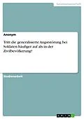 E-Book (pdf) Tritt die generalisierte Angststörung bei Soldaten häufiger auf als in der Zivilbevölkerung? von Lina Gutmann