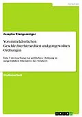 E-Book (pdf) Von mittelalterlichen Geschlechterhierarchien und gottgewollten Ordnungen von Josepha Stangassinger