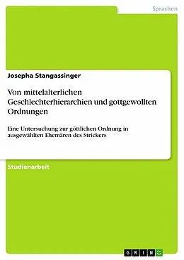 E-Book (pdf) Von mittelalterlichen Geschlechterhierarchien und gottgewollten Ordnungen von Josepha Stangassinger