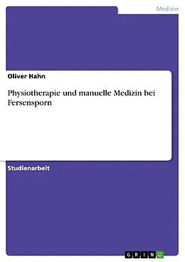 E-Book (pdf) Physiotherapie und manuelle Medizin bei Fersensporn von Oliver Hahn